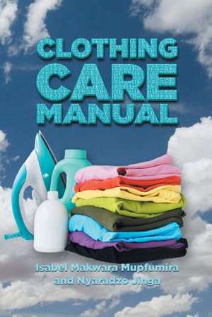 Clothing Care Manual de Isabel Makwara Mupfumira