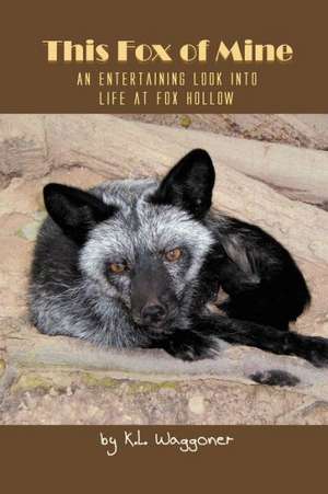 This Fox of Mine de K. L. Waggoner