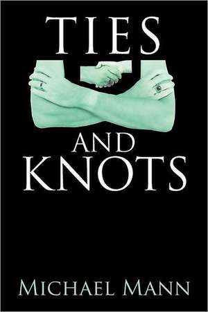 Ties and Knots de Michael Mann