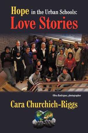 Hope in the Urban Schools de Cara Churchich-Riggs