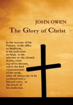 THE GLORY OF CHRIST de John Owen