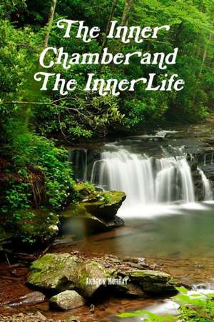 The Inner Chamber and The Inner Life de Andrew Murray