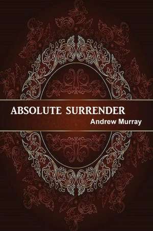 Absolute Surrender de Andrew Murray