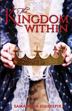 The Kingdom Within de Samantha Gillespie