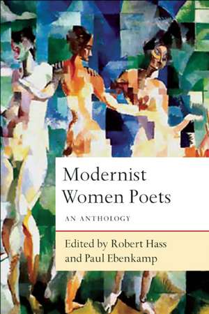 Modernist Women Poets: An Anthology de Robert Hass