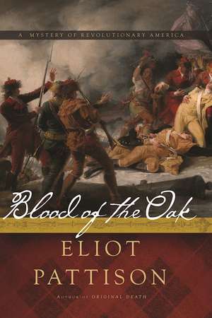 Blood of the Oak: A Mystery of Revolutionary America de Eliot Pattison