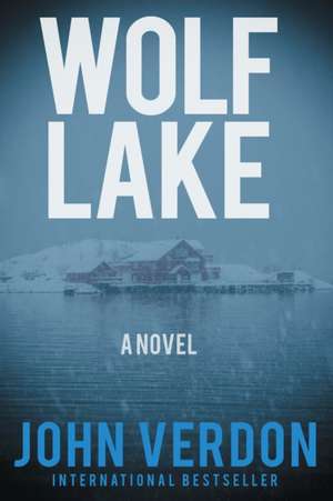 Wolf Lake: A Dave Gurney Novel: Book 5 de John Verdon