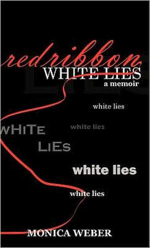 Red Ribbon White Lies de Monica Weber