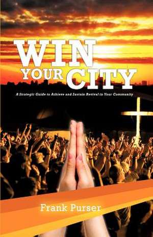 Win Your City de Frank Purser