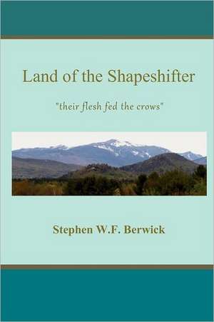 Land of the Shapeshifter de Stephen W. F. Berwick