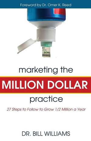 Marketing the Million Dollar Practice de SEGR Publishing LLC