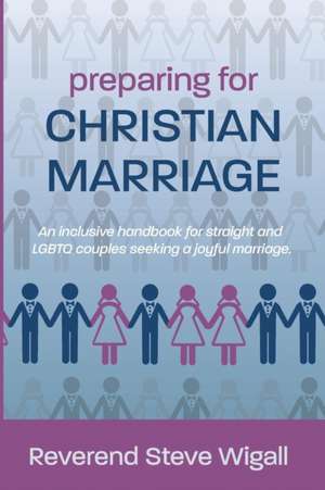 Preparing for Christian Marriage de Steve Wigall