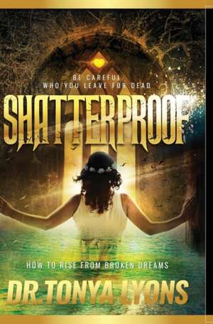 Shatterproof de Tonya Lyons