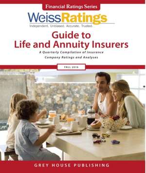 Weiss Ratings Guide to Life & Annuity Insurers, Fall 2016 de Ratings Weiss