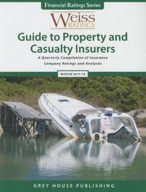 Weiss Ratings Guide to Property & Casualty Insurers, Winter 15/16 de Ratings Weiss