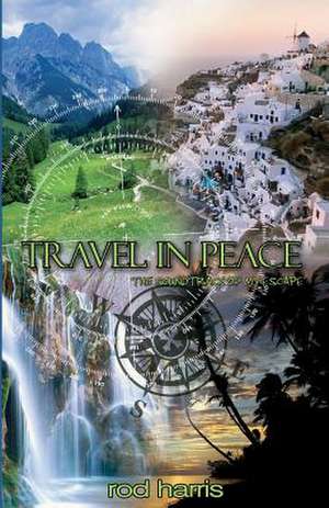 Travel in Peace de Rod Harris