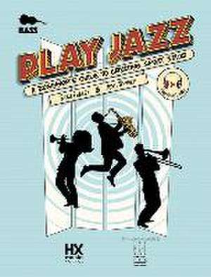 Play Jazz - Bass (a Beginner's Guide to Creating Great Solos) de Ryan Fraley