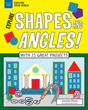 Explore Shapes and Angles! de Jeanette Moore