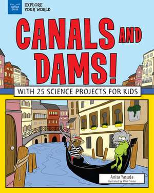 Explore Canals and Dams! de Anita Yasuda