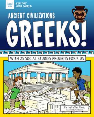Ancient Civilizations: Greeks! de Carmella Van Vleet