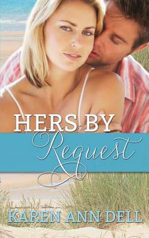 Hers by Request de Karen Ann Dell