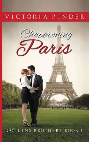 Chaperoning Paris de Victoria Pinder