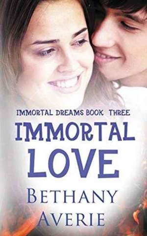 Immortal Love de Bethany Averie