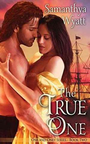 The True One de Samanthya Wyatt