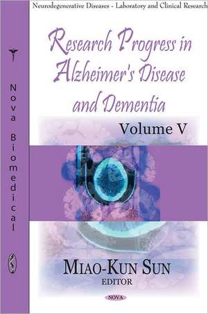 Research Progress In Alzheimer's Disease & Dementia de Miao-Kun Sun