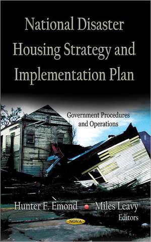 National Disaster Housing Strategy & Implementation Plan de Hunter F. Emond