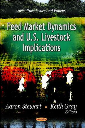 Feed Market Dynamics & U.S. Livestock Implications de Aaron Stewart