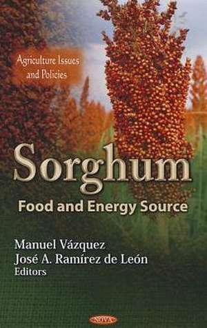 Sorghum: Food & Energy Source de Manuel Vzquez