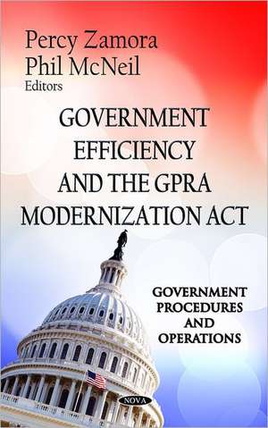 Government Efficiency & the GPRA Modernization Act de Percy Zamora