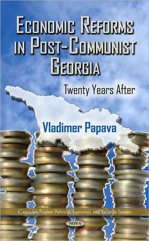 Economic Reforms in Post-Communist Georgia de Vladimir Georgievich Papava