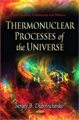 Thermonuclear Processes of the Universe de Sergey Borisovich Dubovichenko