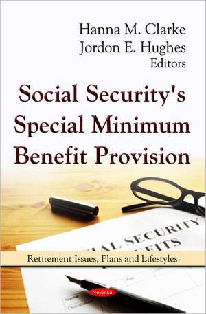 Social Security's Special Minimum Benefit Provision de Hanna M. Clarke