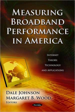 Measuring Broadband Performance in America de Dale Johnson