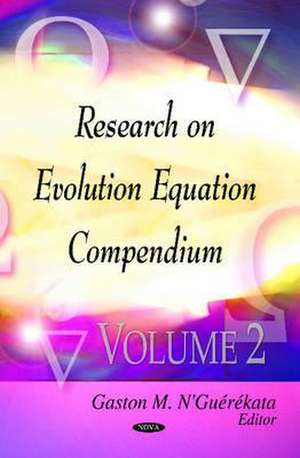 Evolution Equations Research Compendium de Gaston M. N'Guerekata