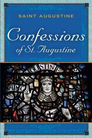 The Confessions of St. Augustine: Chicago 1860 de Saint Augustine of Hippo