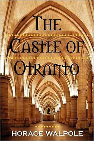 The Castle of Otranto: A Confederate Memoir of Civil War de Horace Walpole