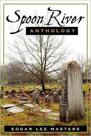 Spoon River Anthology: The Fallen Angels and Their Giant Sons de Edgar Lee Masters