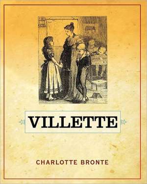 Villette: An Introduction to Making Whiskey, Gin, Brandy, Spirits de Charlotte Bronte