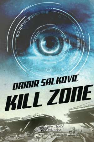 Kill Zone de Damir Salkovic