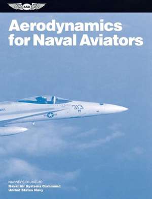 Aerodynamics for Naval Aviators: Navweps 00-80t-80 de U S Navy Naval Air Systems Command