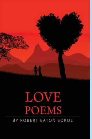 Love Poems de Robert Sokol