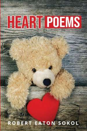 Heart Poems de Robert Sokol