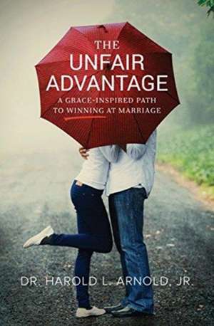 The Unfair Advantage de Harold Arnold