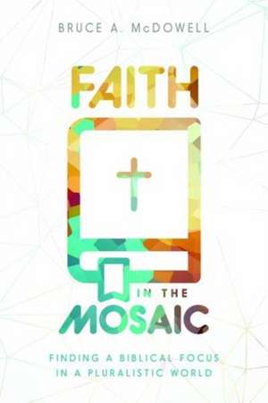 Faith in the Mosaic de Bruce McDowell