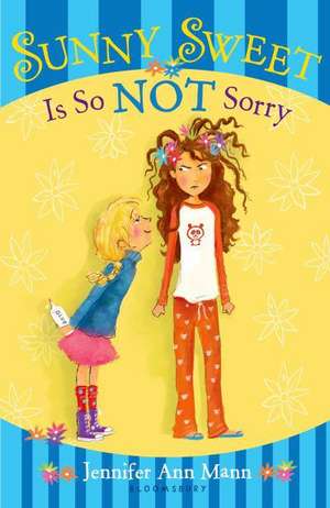 Sunny Sweet Is So NOT Sorry de Jennifer Ann Mann