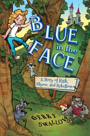 Blue in the Face: A Story of Risk, Rhyme, and Rebellion de Gerry Swallow